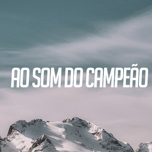 AO SOM DO CAMPEÃO