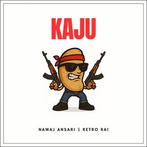 Kaju (feat. Retro Rai) (Explicit)