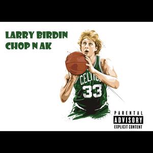 Larry Birdin(feat. AYEkAYE) (Explicit)