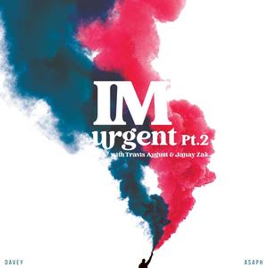 I'm Urgent Pt. 2(feat. Travis August & Janay Zak)