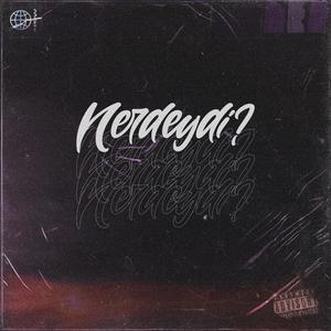Nerdeydi (Explicit)
