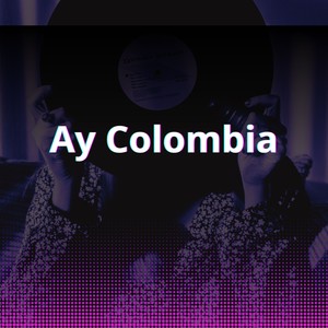 Ay colombia