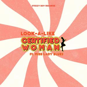 Certified Woman(feat. Miss Lady Blues)