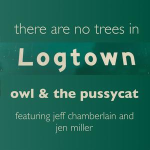 there are no trees in logtown