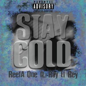 Stay Cold(feat. Ray El Rey) (Explicit)