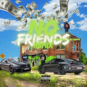 No Friendz (feat. Justbeanz) [Remix] [Explicit]