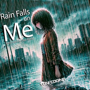 Rain Falls on Me (feat. Olga Floruc)