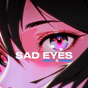 Sad Eyes (feat. Tomis)