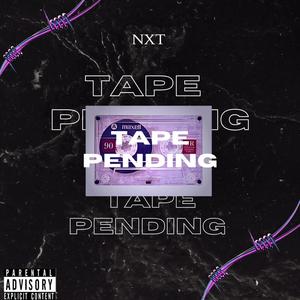 Tape Pending (Explicit)