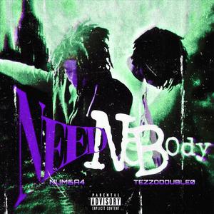 NEEDN0BODY! (feat. Num6a4) (Explicit)