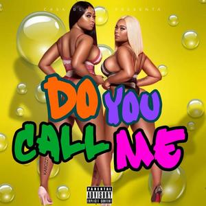 Do You Call Me (feat. Karozzi & Cheno) [Explicit]