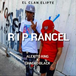 R I P Rancel (feat. Chacho Black) [Explicit]