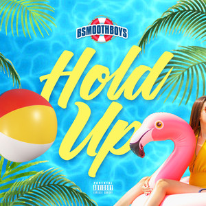 Hold Up (Explicit)