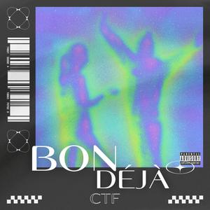 BON DÉJÀ (Explicit)
