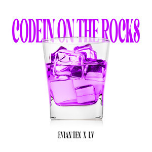 Codein On The Rocks (Explicit)
