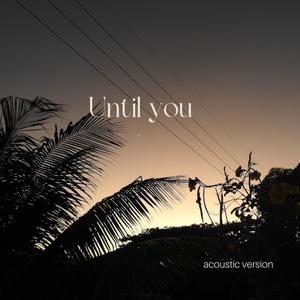 Until You (Acoustic Version)