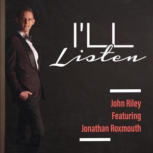 I'll Listen(feat. Jonathan Roxmouth)
