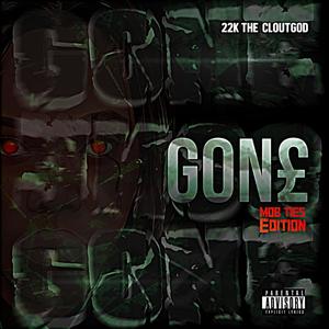 GON£ (Mob Ties Edition) [Explicit]