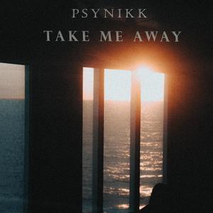 Take Me Away (Explicit)