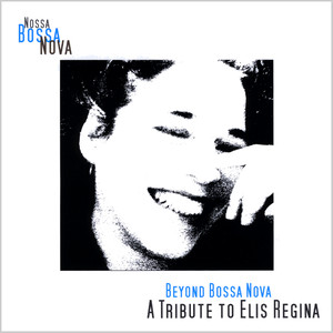 Beyond Bossa Nova - a Tribute to Elis Regina