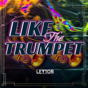 LIKE THE TRUMPET