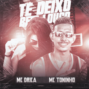 Te Deixo Bem Louco(feat. Mc Drica)(Brega Funk)