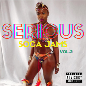Serious Soca Jams, Vol. 2 (Explicit)