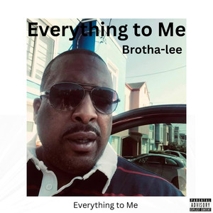 Everything to me (Explicit)