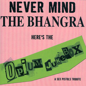 Never Mind The Bhangra A Sex Pistols Tribute