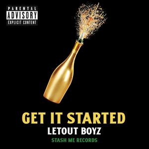 Get It Started (feat. MadoTrak, Dutchie V & Dho.) [Explicit]