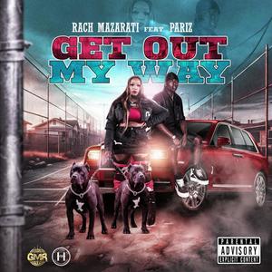 Get Out My Way (feat. Pariz) [Explicit]