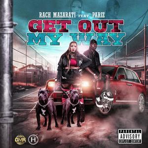 Get Out My Way (feat. Pariz) (Explicit)