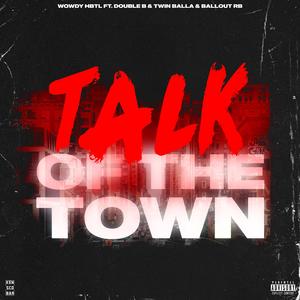 Talk of da town (feat. Double b, Ballout Rb & Twin balla) [Explicit]