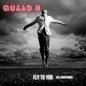 Fly To You (Be A Man! Remix)
