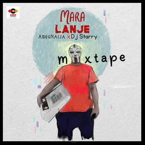 Mara Lanje (feat. Dj Starry, Fela2, T Mizzy, Daprinze, Dj Stainless & Dj Banger) (Mix)