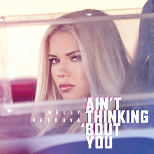 Ain't Thinking 'Bout You (Explicit)