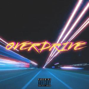 Overdrive (Explicit)