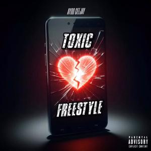 Toxic Freestyle (Explicit)