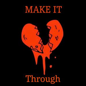 Make it through (Explicit)