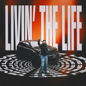 Livin’ the Life (Explicit)