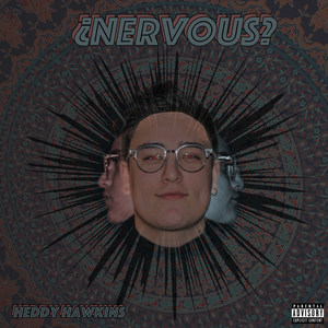 ¿Nervous? (Explicit)