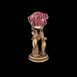 the world is yours (Explicit)