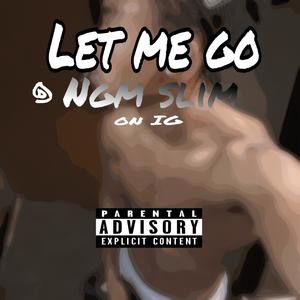 Let Me Go (Explicit)