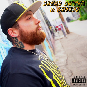 Bread, Butta & Cheese (Explicit)