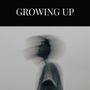 Growing Up (Explicit)