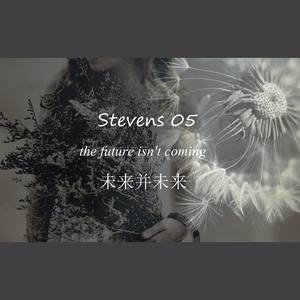 Stevens 05 未来并未来 the future isn't coming