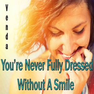 You're Never Fully Dressed Without a Smile (From "Annie")