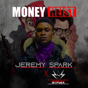 Money heist freestyle (feat. Jeremy Spark)