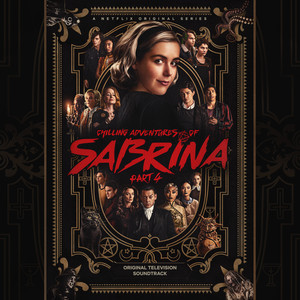 Chilling Adventures of Sabrina: Pt. 4 (Original Television Soundtrack) (萨布丽娜的惊心冒险 第四季 电视剧原声带)