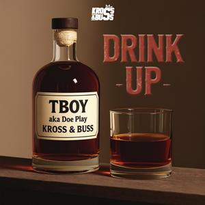 Drink Up (feat. TBoy Aka Doe Play) (Explicit)